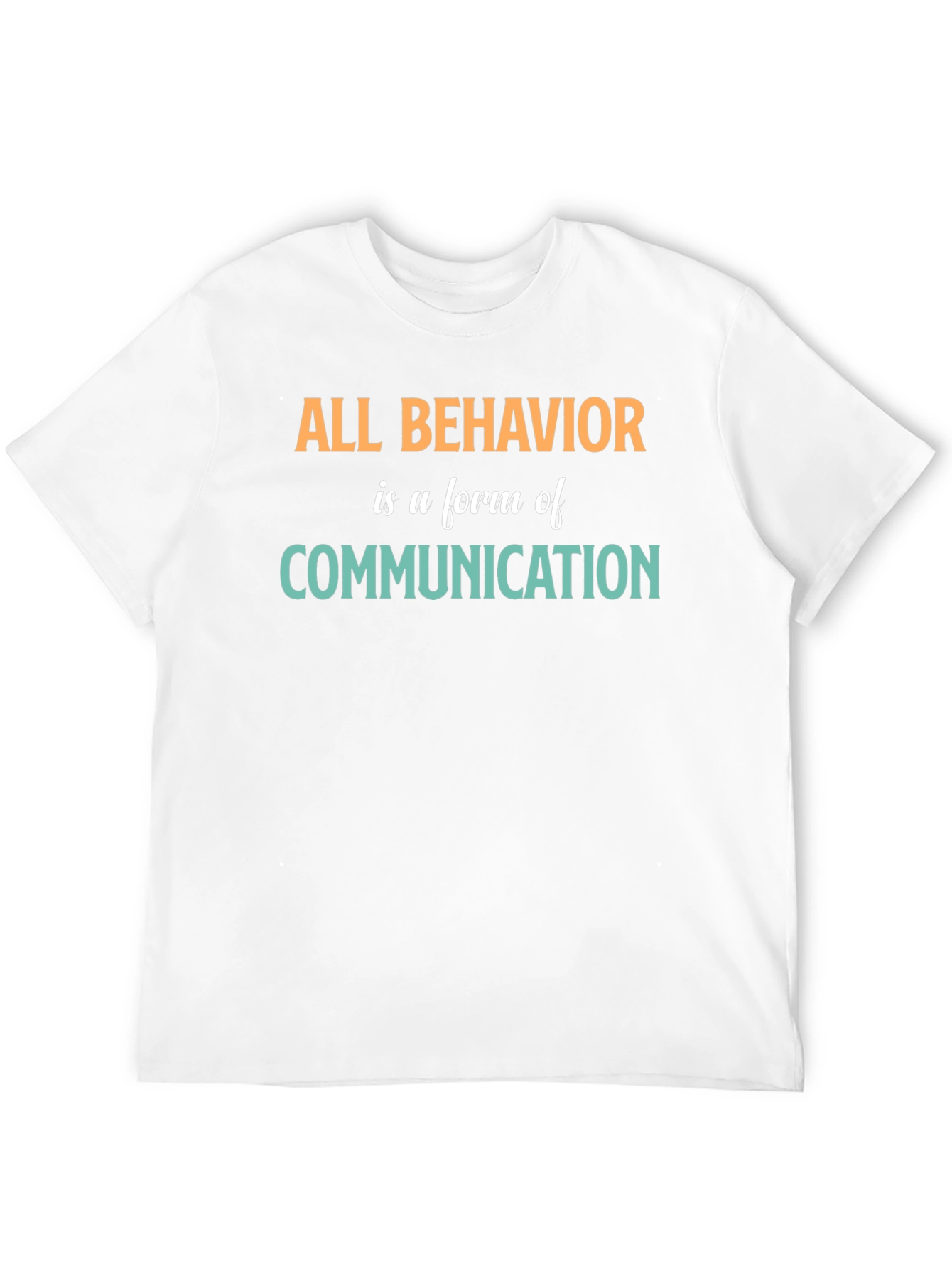 All Behavior is Communication Graphic Tee