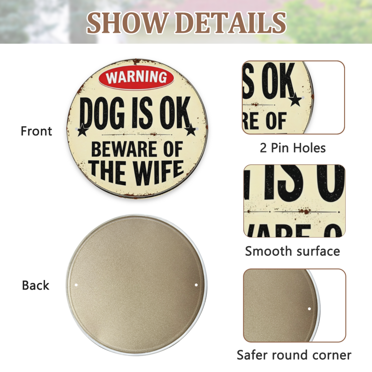 Funny Vintage Warning Round Tin Sign ¨C Dog Is Ok Beware Of The Wife