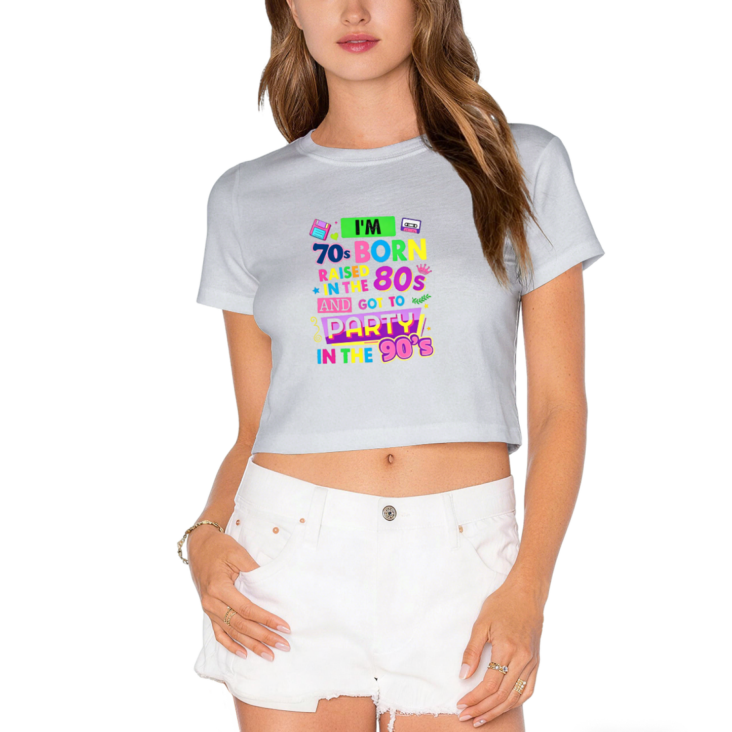 I¡¯m Born 70s Raised 80s Party 90s Nostalgic White Crop Tee
