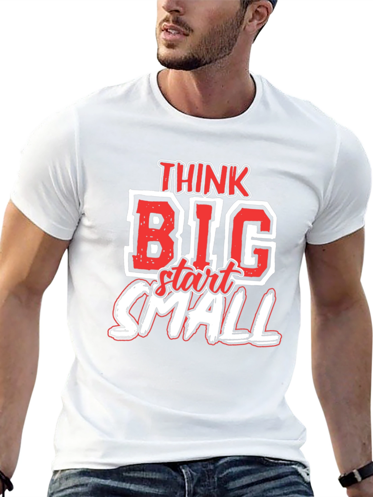 Think Big Start Small Graphic T-Shirt - Motivational Tee