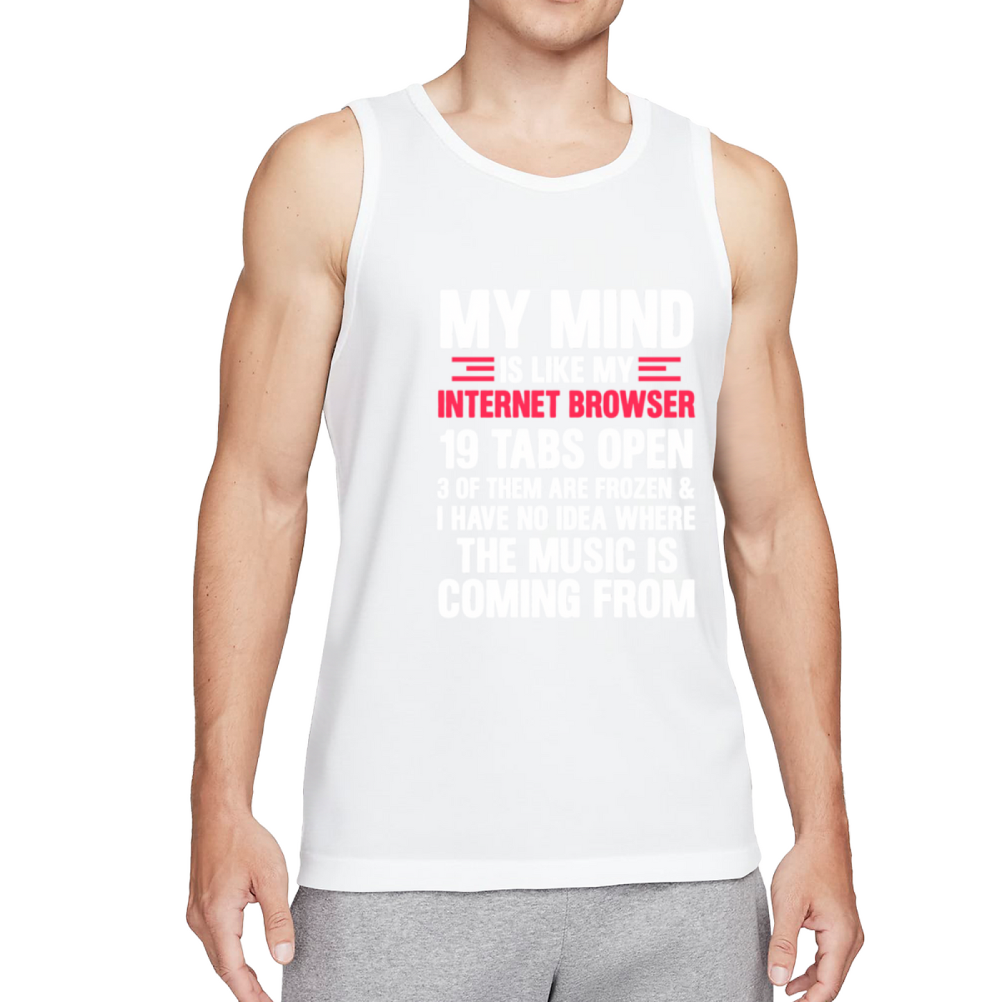 My Mind Is Full Of Browser Tabs Funny Meme Tank Top