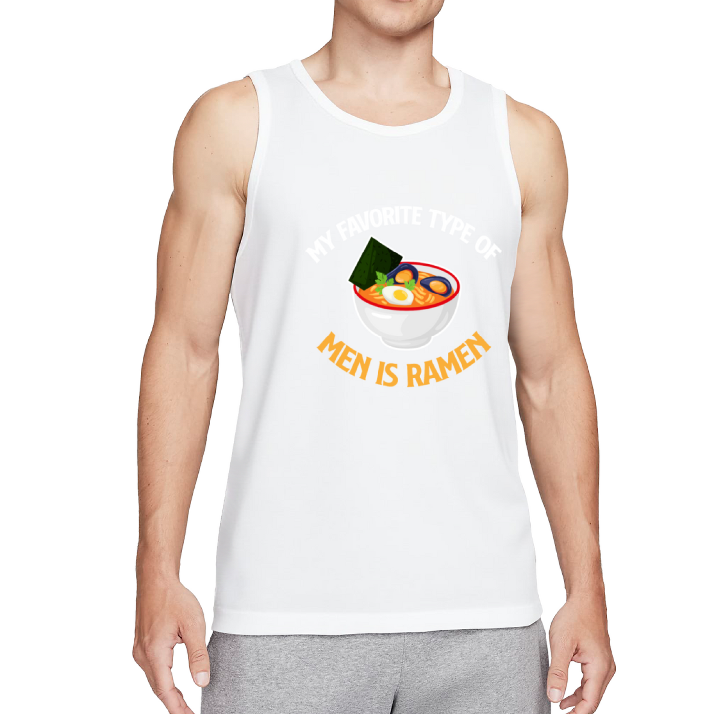 My Favorite Type Of Men Is Ramen Food Pun Tank Top