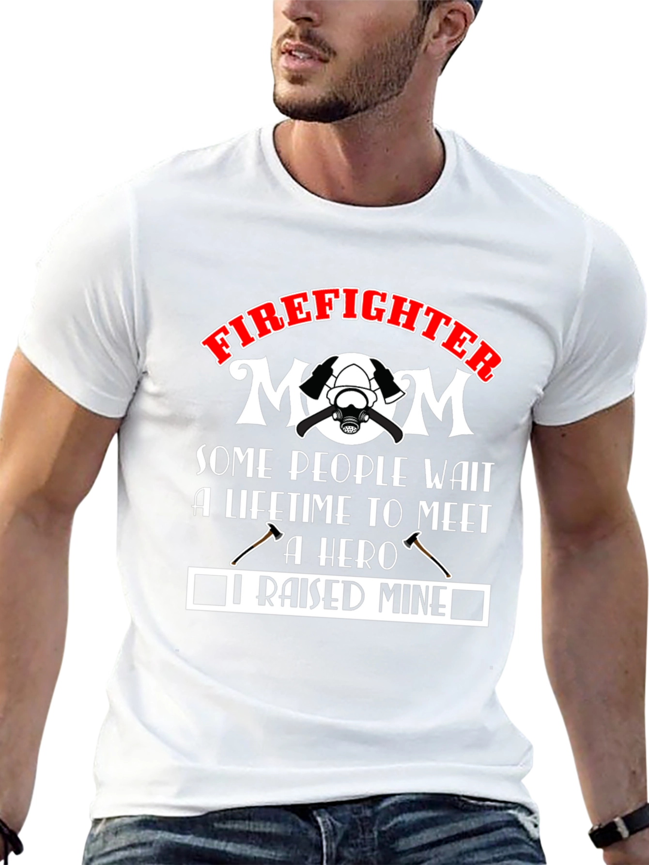 Firefighter Mom T-Shirt: Raised Mine Hero