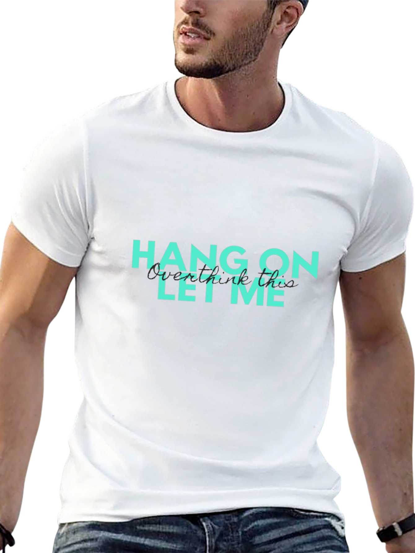 Hang On Let Me Overthink This Graphic T-Shirt