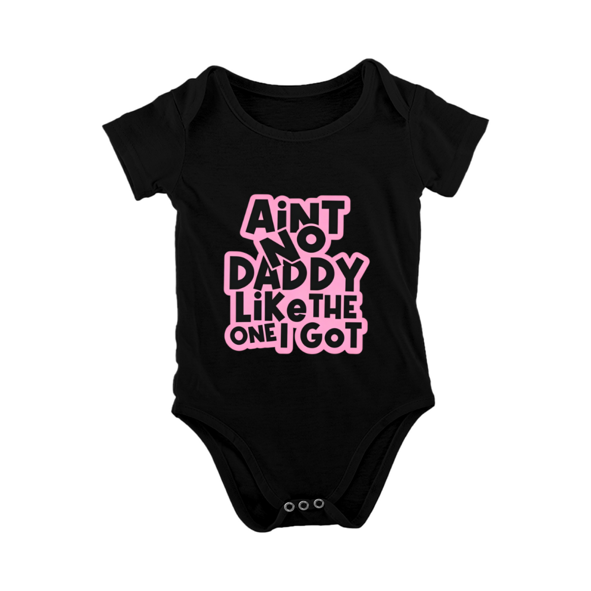 Ain¡¯t No Daddy Like The One I Got Pink Outline Baby Bodysuit