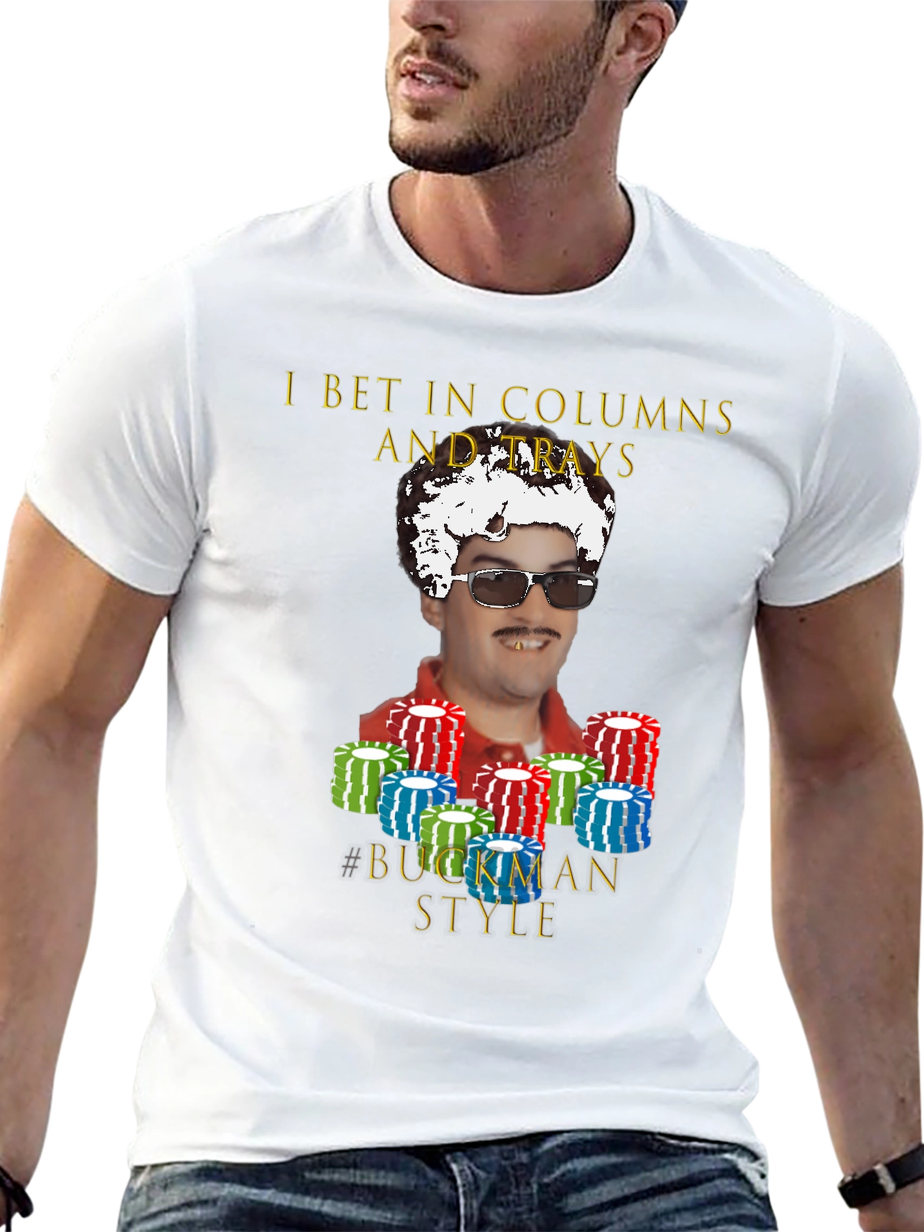 I Bet In Columns Buckman Style T-Shirt