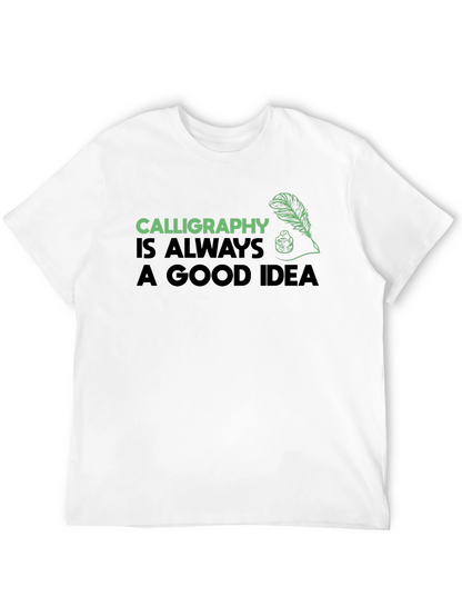 Calligraphy Always a Good Idea Black T-Shirt