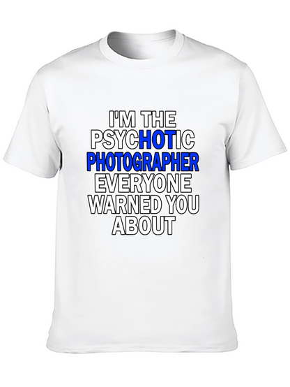 Psychotic Photographer T-Shirt - Funny Photography Tee