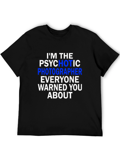 Psychotic Photographer T-Shirt - Funny Photography Tee