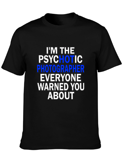 Psychotic Photographer T-Shirt - Funny Photography Tee
