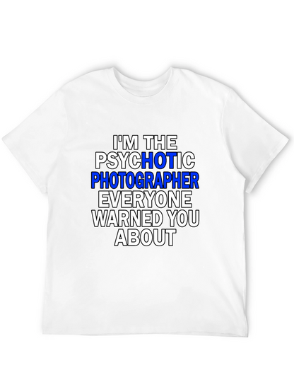 Psychotic Photographer T-Shirt - Funny Photography Tee
