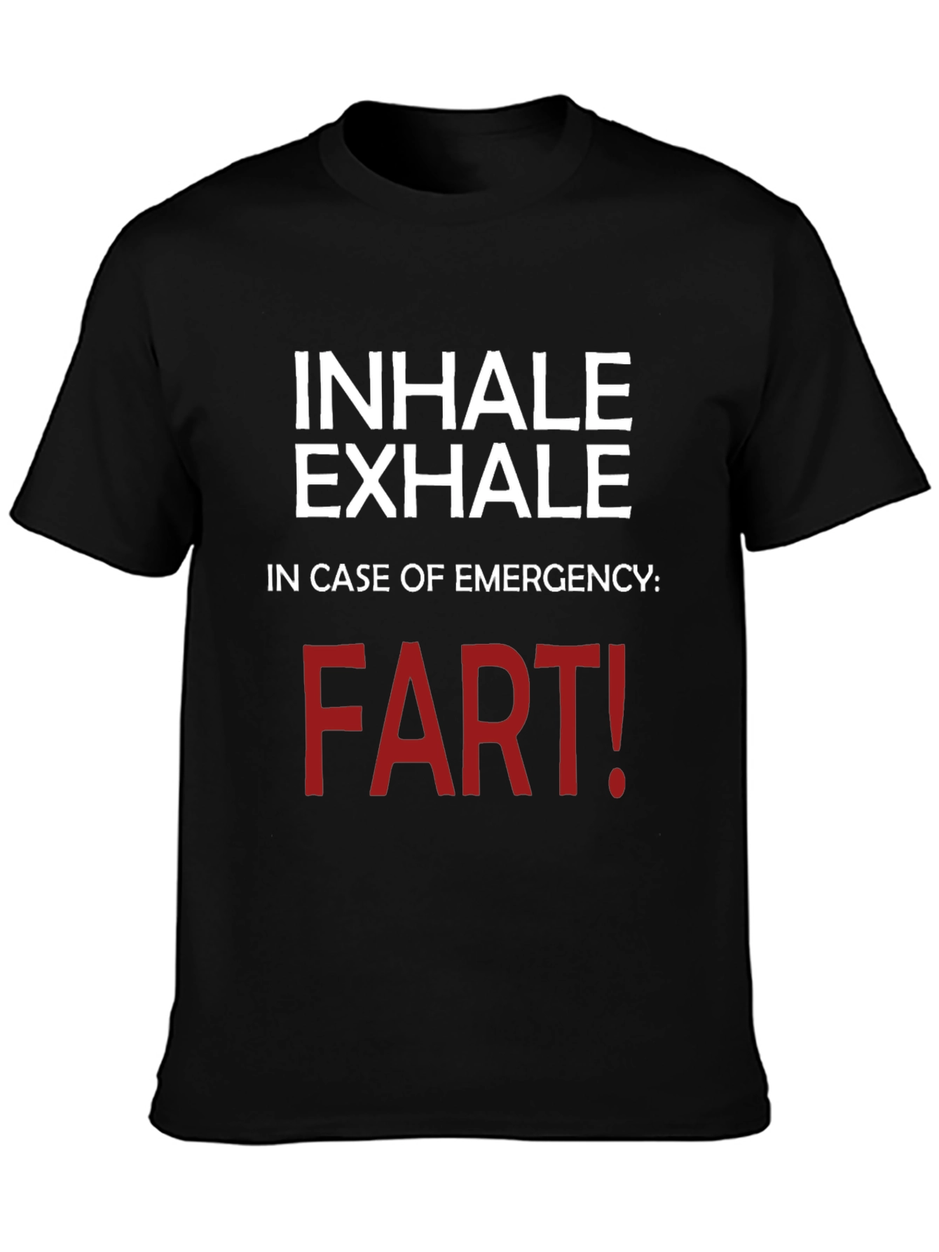 Inhale Exhale Funny T-Shirt - Emergency Fart!