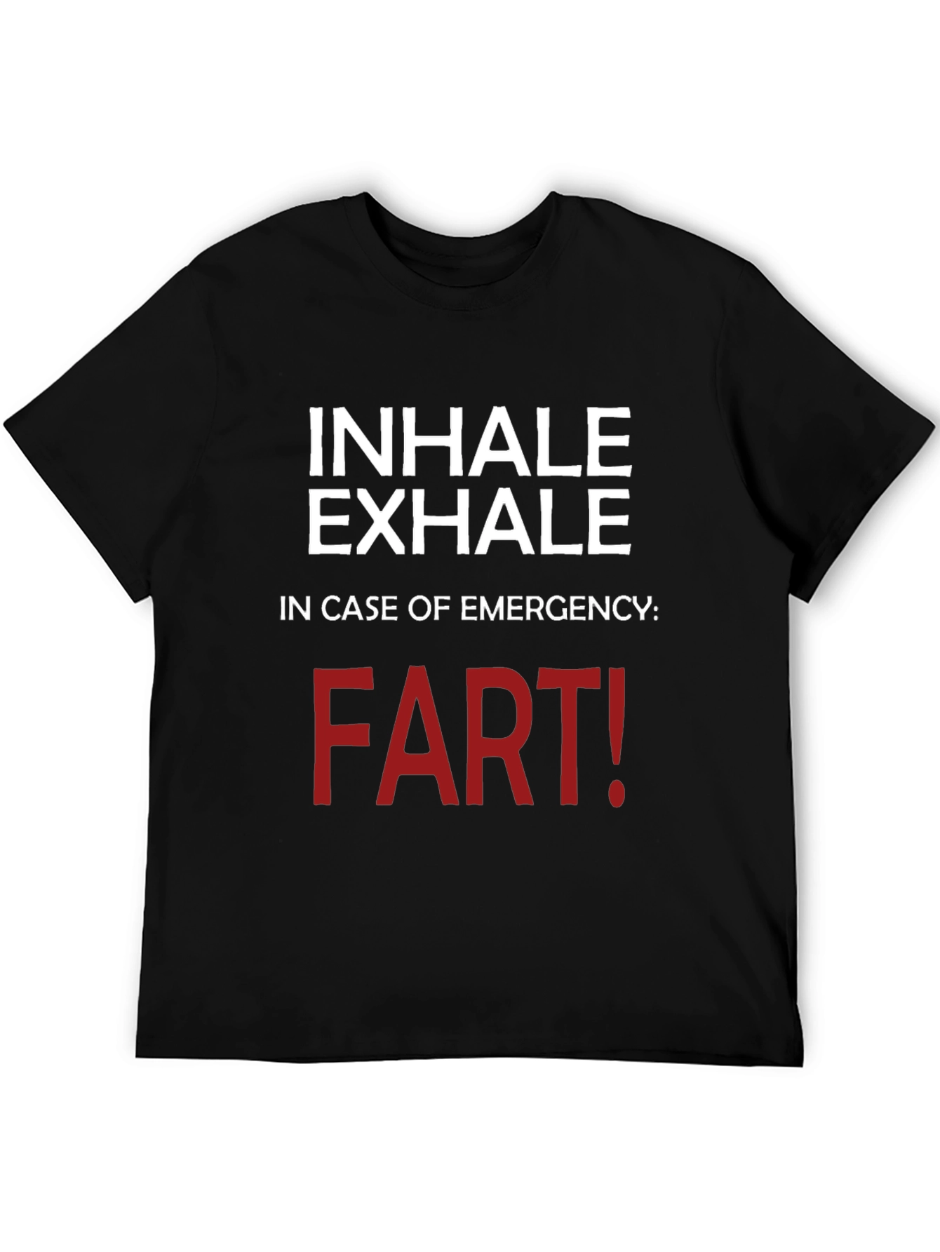 Inhale Exhale Funny T-Shirt - Emergency Fart!