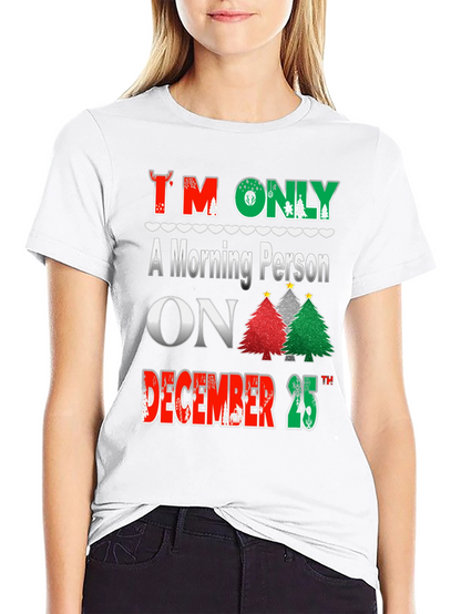 Christmas Morning Person T-Shirt Festive Holiday Tee