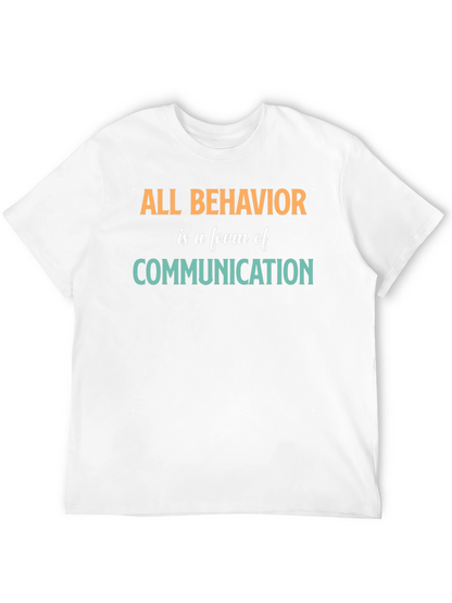 All Behavior is Communication Graphic Tee