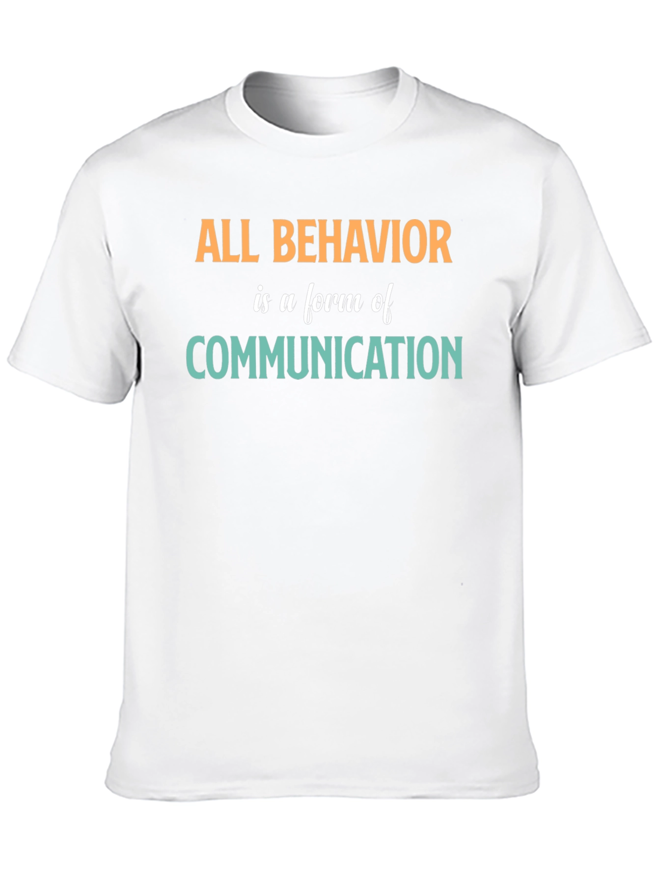 All Behavior is Communication Graphic Tee