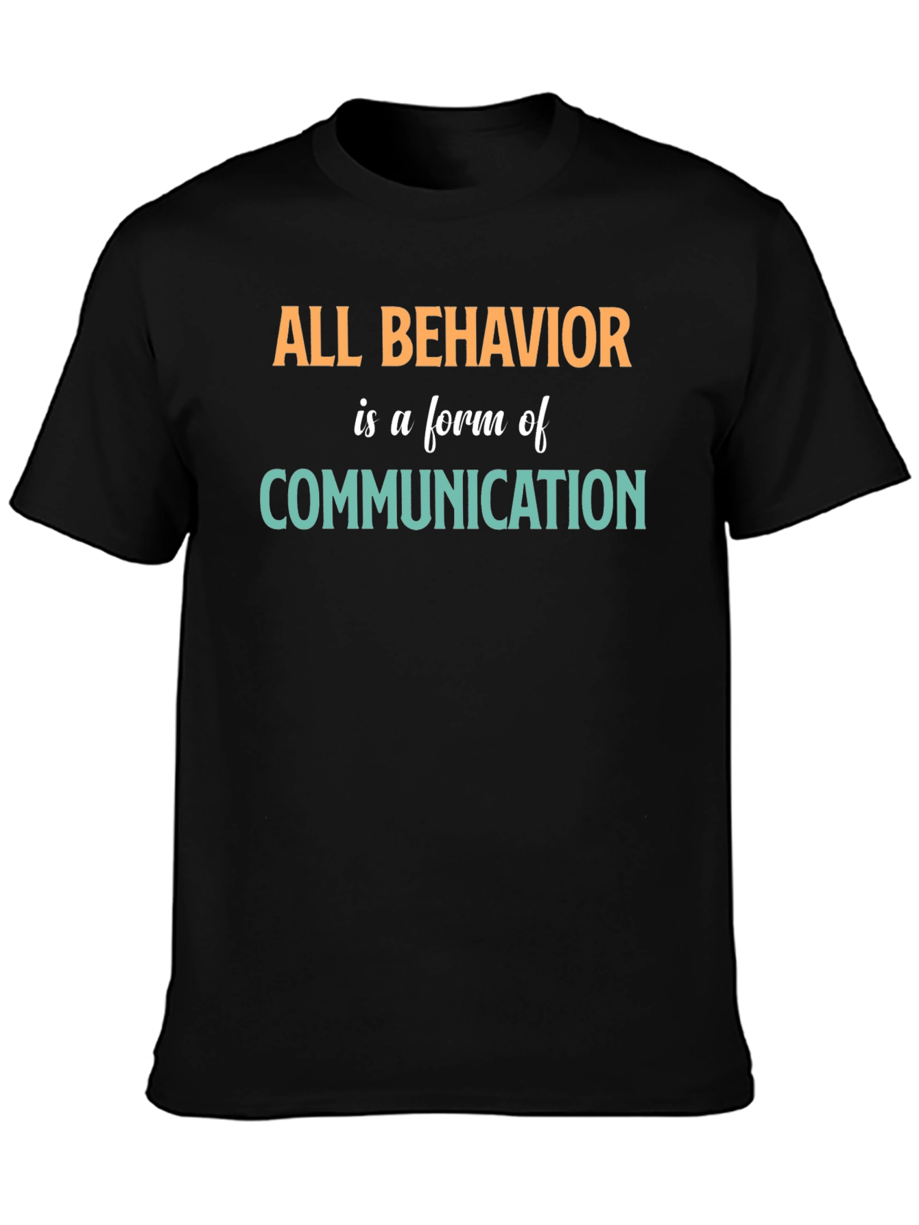 All Behavior is Communication Graphic Tee