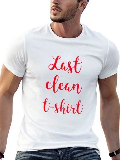 Last Clean T-Shirt - Novelty Graphic Tee