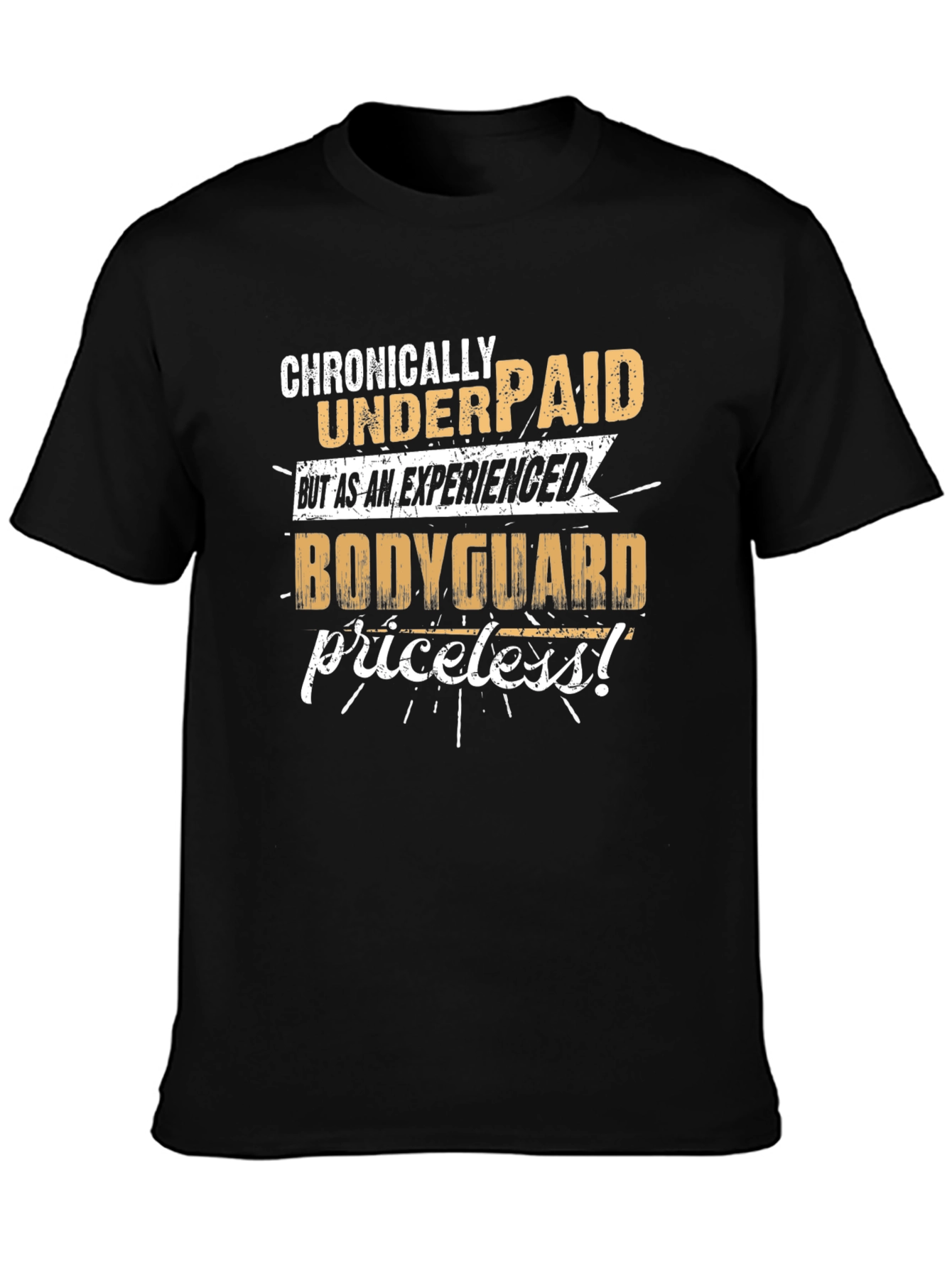 Chronically Underpaid Bodyguard T-Shirt