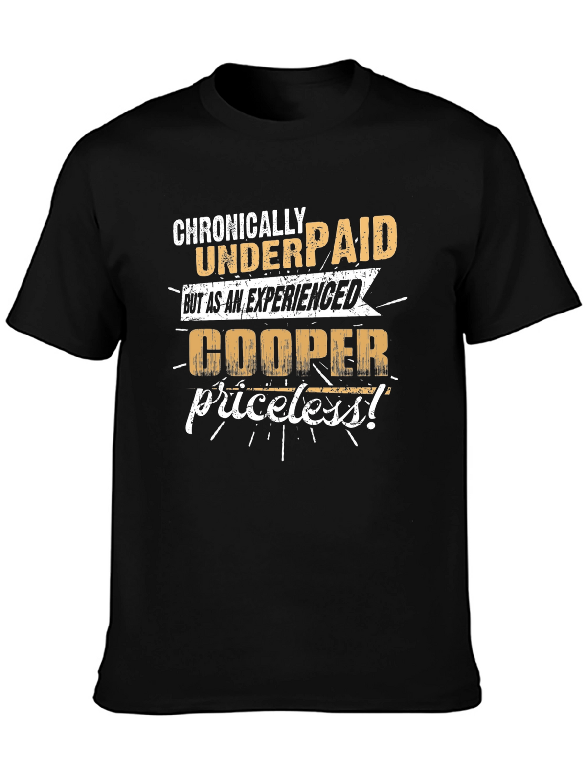 Chronically Underpaid Cooper T-Shirt