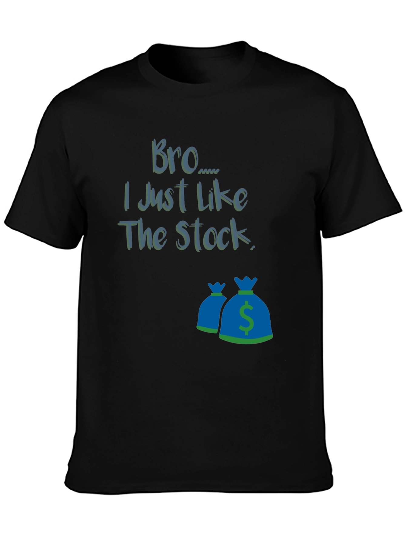 Bro I Just Like The Stock T-Shirt