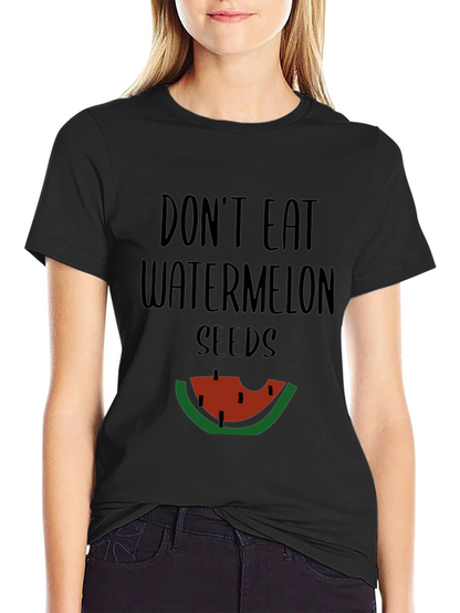 Funny Dont Eat Watermelon Seeds Graphic Tee