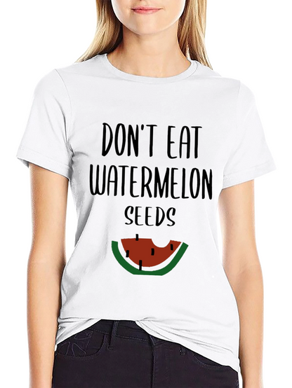 Funny Dont Eat Watermelon Seeds Graphic Tee