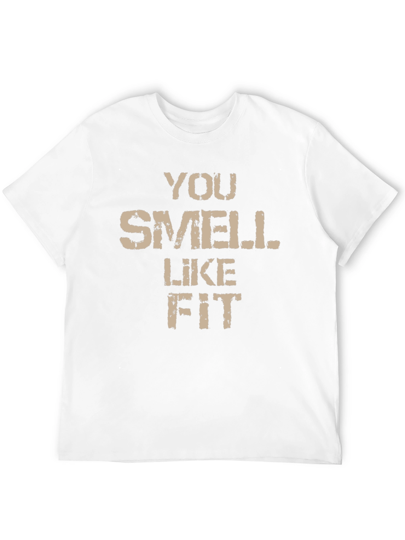 Funny You Smell Like Fit Graphic T-Shirt