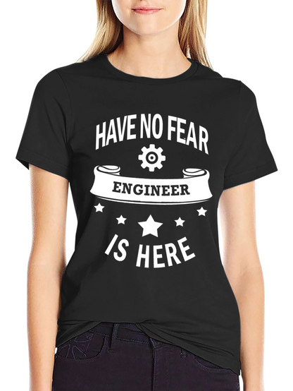 Have No Fear Engineer T-Shirt