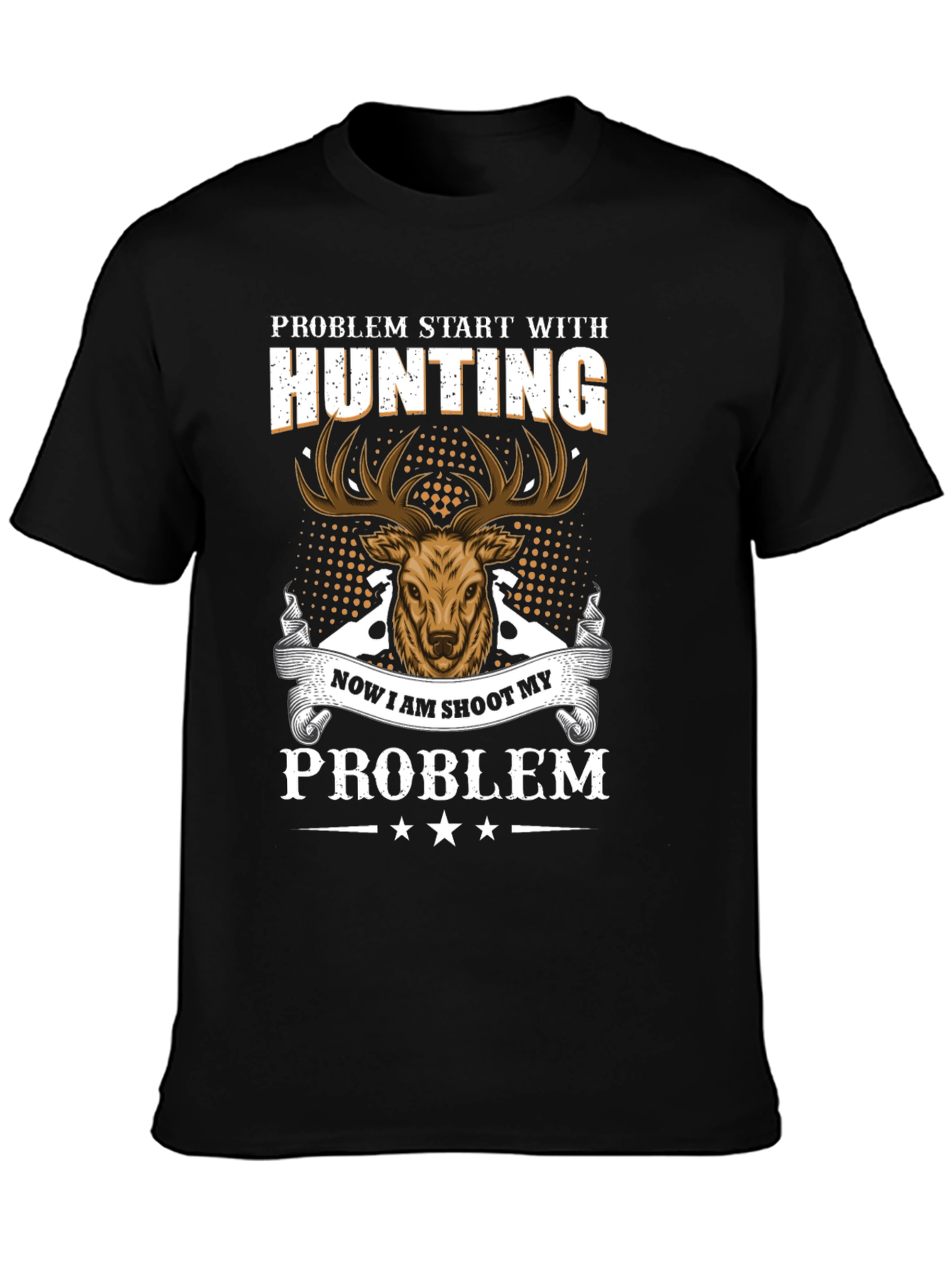 Hunting Problem T-Shirt - Deer Graphic Tee