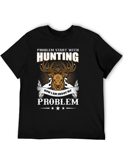Hunting Problem T-Shirt - Deer Graphic Tee