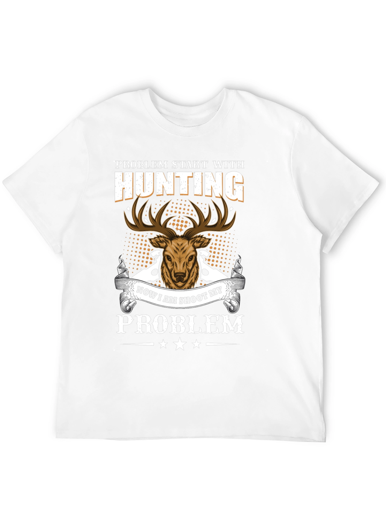 Hunting Problem T-Shirt - Deer Graphic Tee