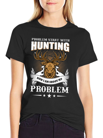 Hunting Problem T-Shirt - Deer Graphic Tee