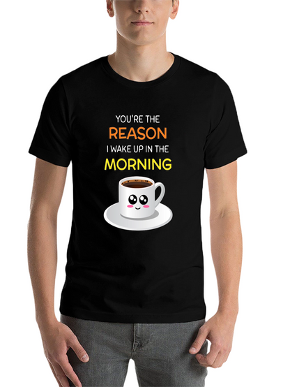 Youre The Reason I Wake Up T-Shirt