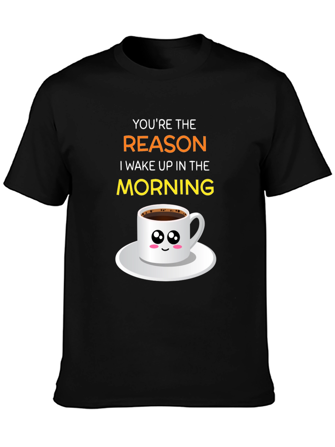 Youre The Reason I Wake Up T-Shirt
