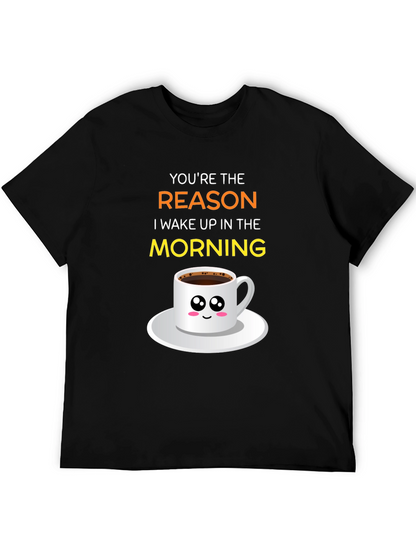 Youre The Reason I Wake Up T-Shirt