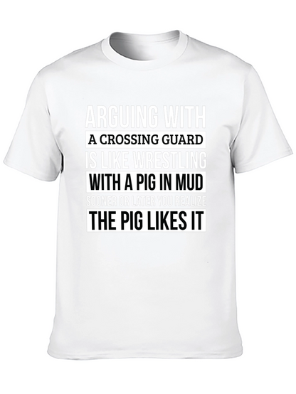 Funny Crossing Guard T-Shirt: Arguing with a Pig