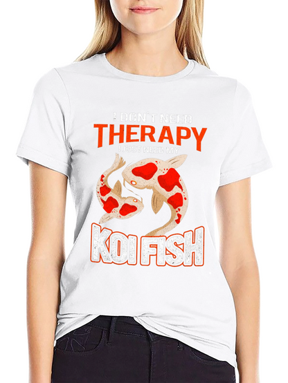 Koi Fish Therapy T-Shirt - Need My Koi