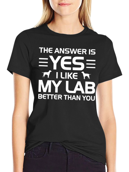 Funny Lab Dog T-Shirt: The Answer is Yes