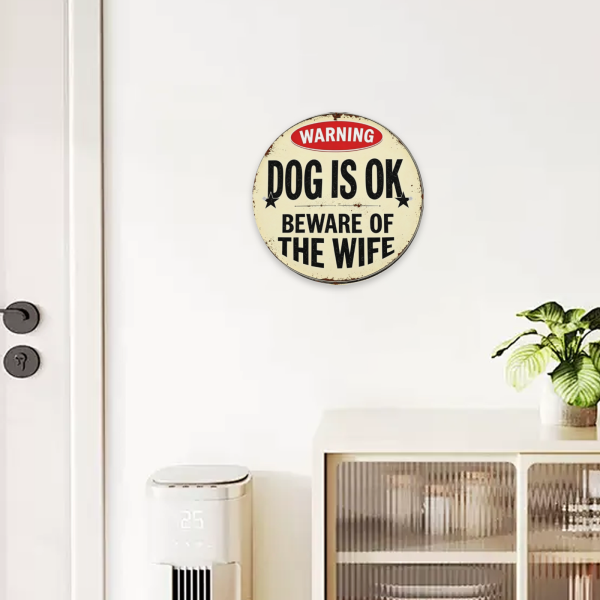 Funny Vintage Warning Round Tin Sign ¨C Dog Is Ok Beware Of The Wife