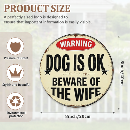 Funny Vintage Warning Round Tin Sign ¨C Dog Is Ok Beware Of The Wife
