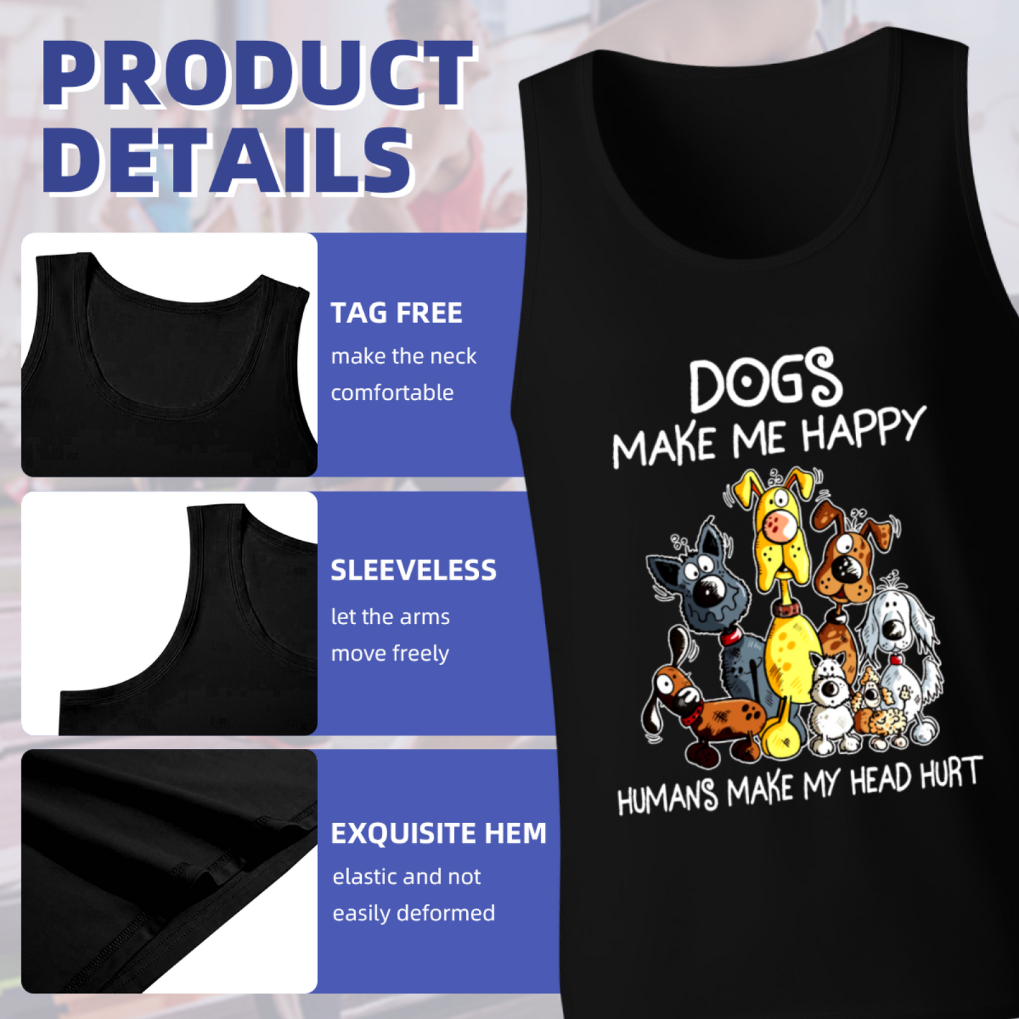 Dogs Make Me Happy Cute Cartoon Dog Lover Sleeveless Tank