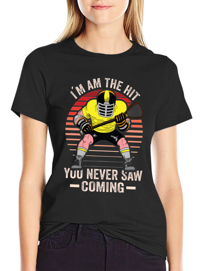 Im the Hit You Never Saw Coming T-Shirt