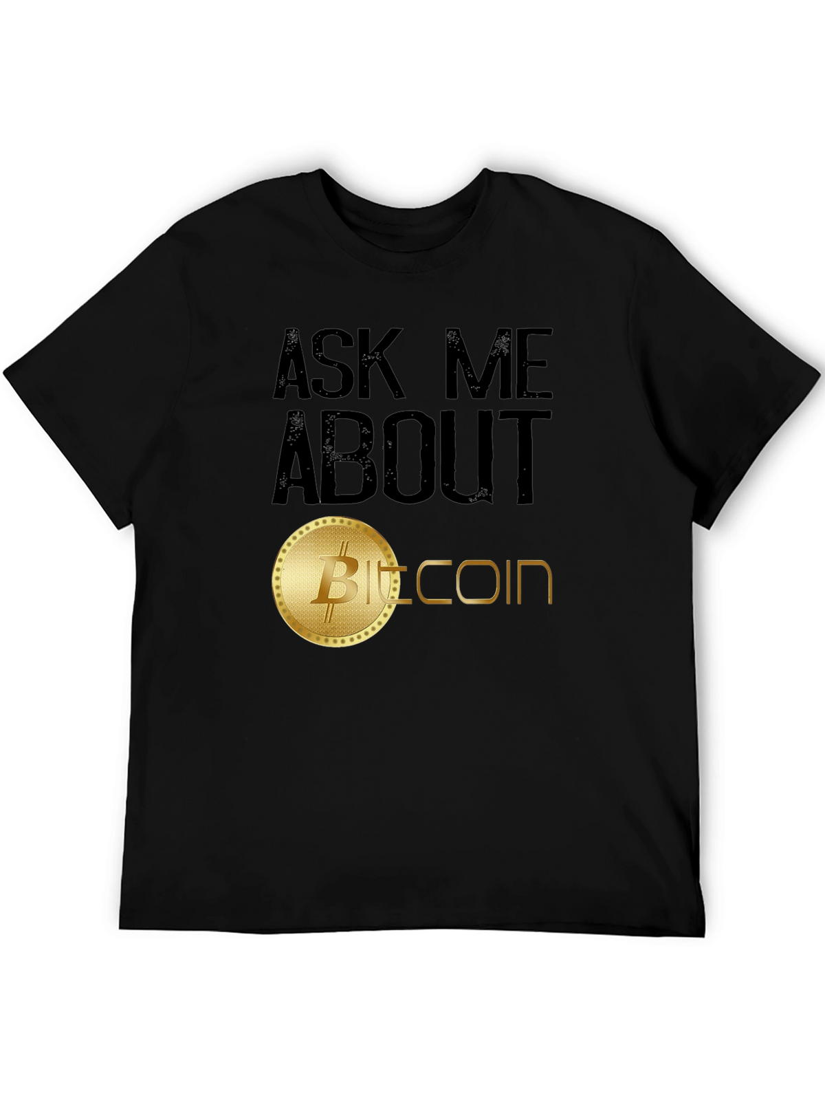 Ask Me About Bitcoin T-Shirt - Crypto Enthusiast