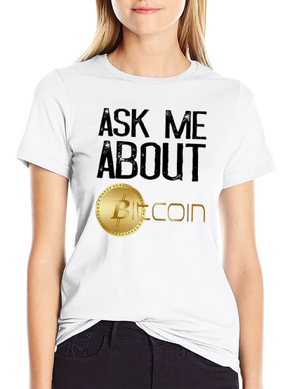 Ask Me About Bitcoin T-Shirt - Crypto Enthusiast