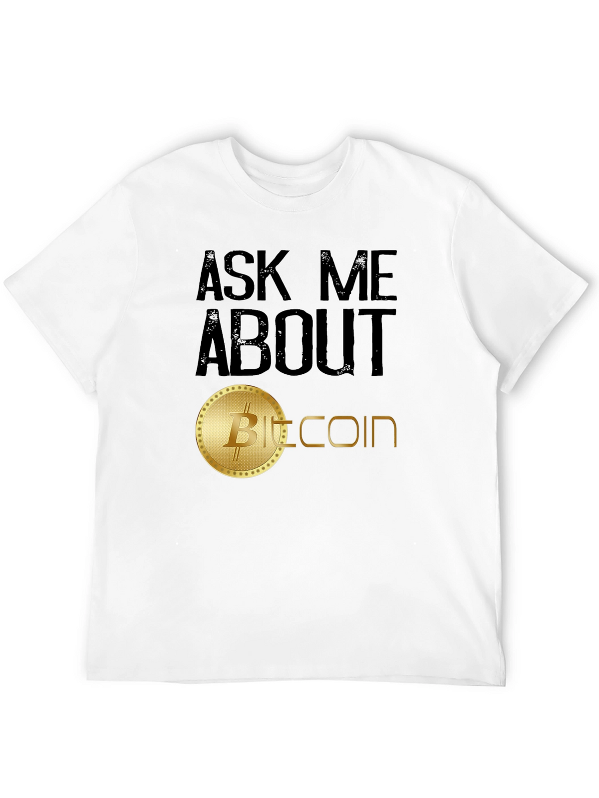Ask Me About Bitcoin T-Shirt - Crypto Enthusiast