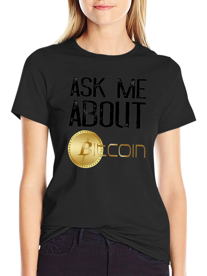 Ask Me About Bitcoin T-Shirt - Crypto Enthusiast