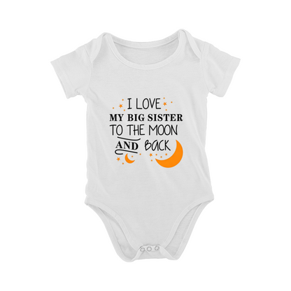 I Love My Big Sister To The Moon And Back Sibling Romper