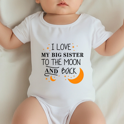 I Love My Big Sister To The Moon And Back Sibling Romper