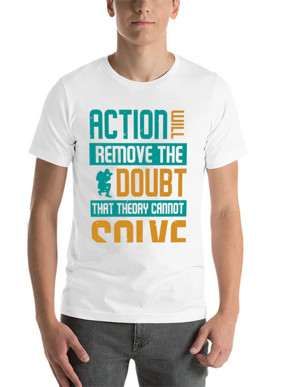 Action Will Remove Doubt T-Shirt